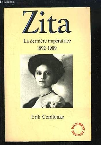 Zita la dernière impératrice (1892-1989)