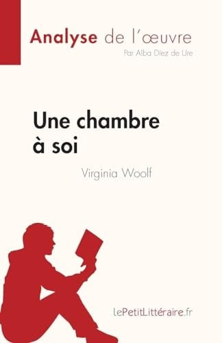 Une chambre à soi de Virginia Woolf (Analyse de l'oeuvre) Résumé complet et analyse détaillée de l'oeuvre