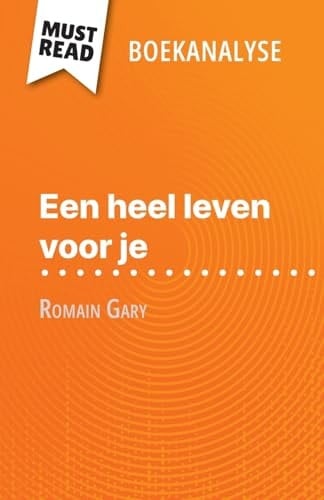 Een heel leven voor je van Romain Gary (Boekanalyse) Volledige analyse en gedetailleerde samenvatting van het werk