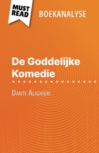 De Goddelijke Komedie van Dante Alighieri (Boekanalyse): Volledige analyse en gedetailleerde samenvatting van het werk (Dutch Edition)