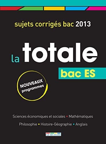 La Totale Bac ES Sujets corrigés