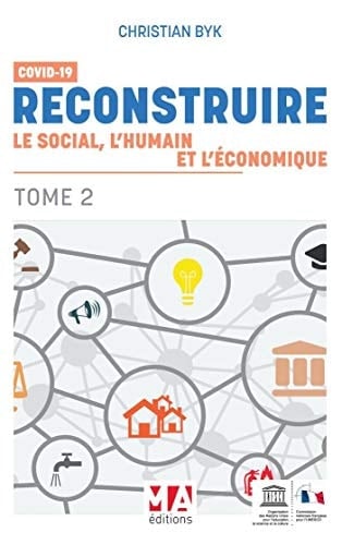 Covid 19 Tome 2, Reconstruire le social, l'humain et l'économique