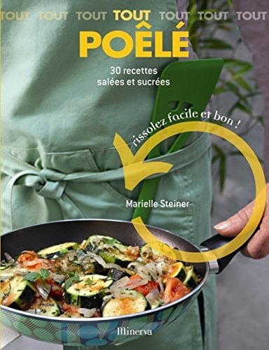 Tout Poêlé 30 Recettes salées et sucrées