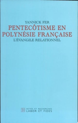 Pentecôtisme en Polynésie française l'evangile relationnel