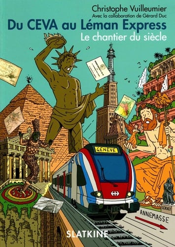 Du CEVA au Léman Express Le chantier du siècle