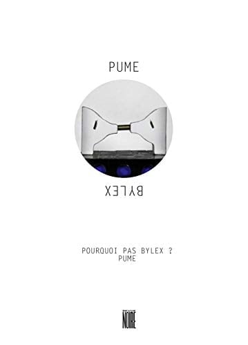 Pourquoi pas Bylex? Pume ; [... à l'exposition personelle de Pume à la Maison Revue Noire, mai 23 - oct. 27, 2012]