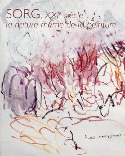 Sorg, XXIe siècle la nature même de la peinture