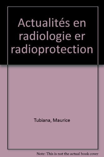 Actualités en radiobiologie et en radioprotection