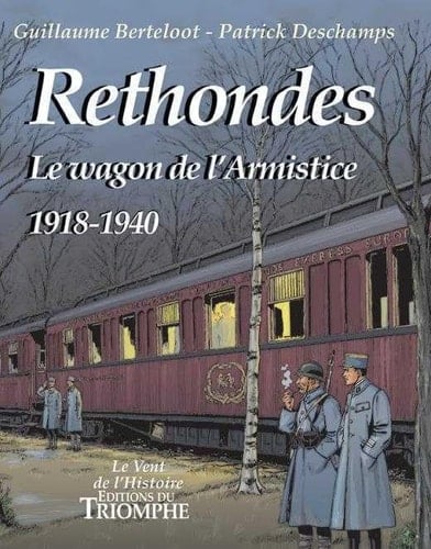 Rethondes le wagon de l'armistice : 1918-1940
