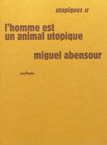 L' homme est un animal utopique