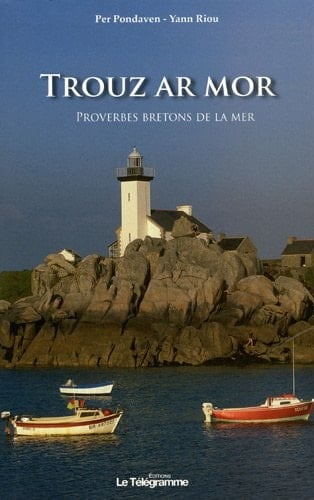 Trouz ar mor proverbes bretons de la mer