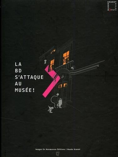 La Bd S'Attaque Au Musee ! (French Edition)