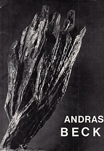 Andras Beck (Les Maîtres de la sculpture contemporaine) (French Edition)