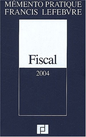 Mémento pratique Francis Lefebvre À jour au 6 février 2004. 2004
