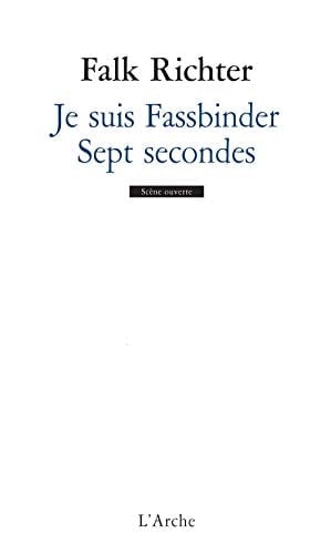 Je suis Fassbinder Sept secondes