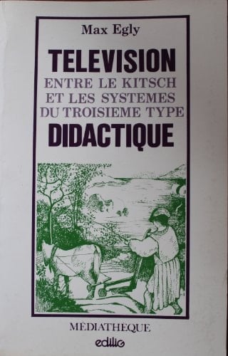 Télévision didactique entre le kitsch et les systèmes du troisième type?