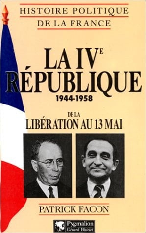 La IVe République (1944-1958): de la Libération au 13 mai