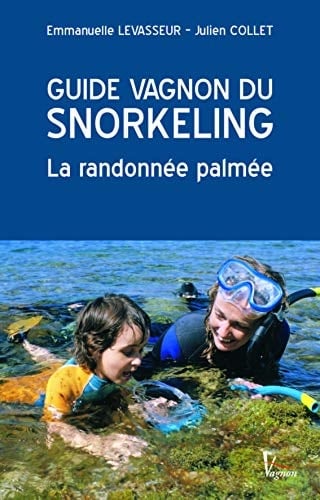 Guide Vagnon du snorkeling la randonnée palmée