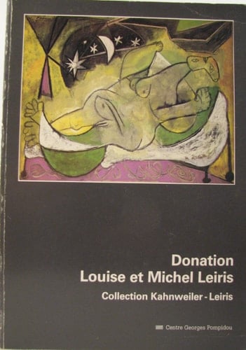 Donation Louise et Michel Leiris, collection Kahnweiler-Leiris : Hans Arp, Francis Bacon, André Beaudin... : Centre Georges Pompidou, Musée national d'art moderne, 22 novembre 1984-28 janvier 1985, [Paris]