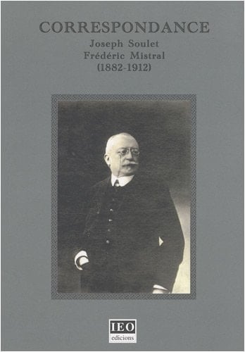 Correspondance Joseph Soulet, Frédéric Mistral (1882-1912)