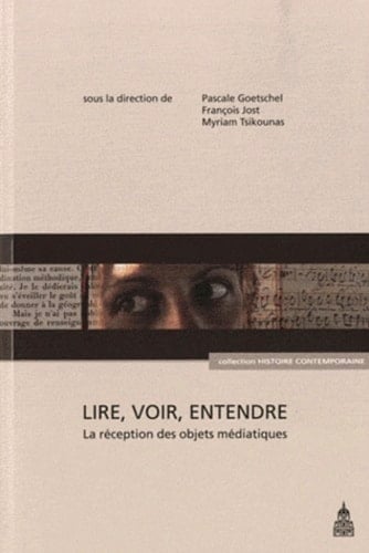 Lire, voir, entendre la réception des objets médiatiques