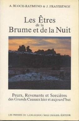 Les Êtres de la brume et de la nuit - peurs, revenants et sorcières des Grands Causses hier et aujourd'hui