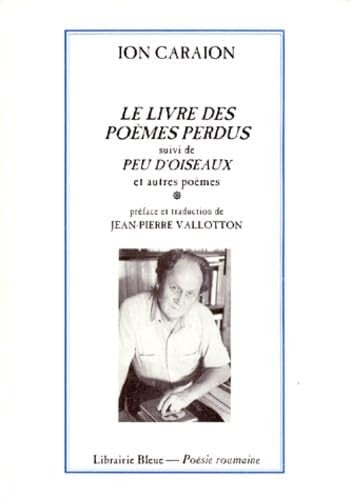 Le livre des poèmes perdus suivi de, Peu d'oiseaux et autres poèmes