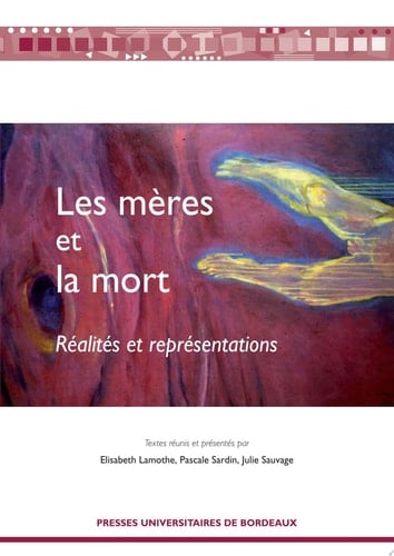 Les mères et la mort réalités et représentations