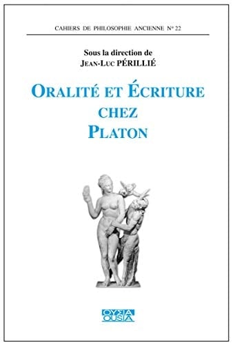 Oralité et écriture chez Platon