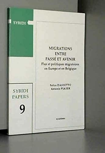 Migrations entre passé et avenir: Flux et politiques migratoires en Europe et en Belgique