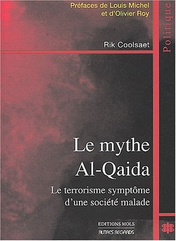 Le mythe Al'Qaida le terrorisme symptôme d'une société malade