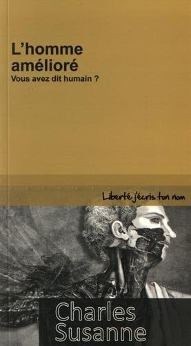 L' homme amélioré vous avez dit humain ?