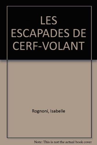 LES ESCAPADES DE CERF-VOLANT