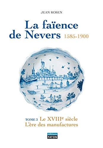 La faïence de Nevers, 1585-1900