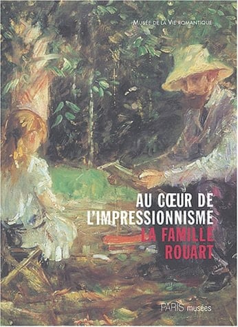 Au coeur de l'impressionnisme - la famille rouart (PARIS MUSEES)