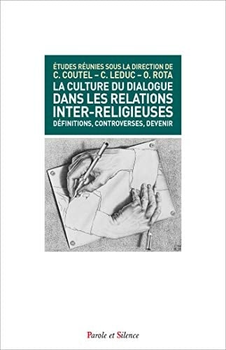 La culture du dialogue dans les relations inter-religieuses Définitions, controverses, devenir