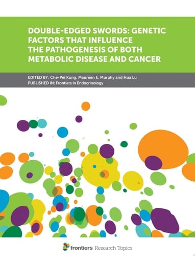Double-edged Swords: Genetic Factors That Influence the Pathogenesis of Both Metabolic Disease and Cancer