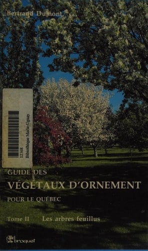 Guide des végétaux d'ornement pour le Québec: Conifères et arbustes à feuilles persistantes