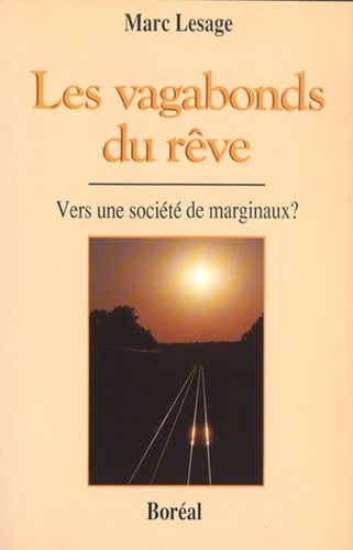 Les vagabonds du rêve vers une société de marginaux?