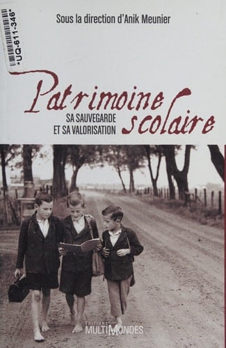 Le Patrimoine Scolaire Sa Sauvegarde et Sa Valorisation