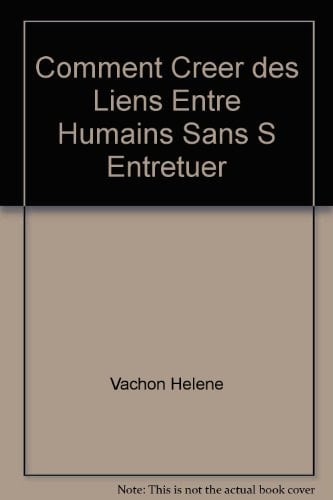 Comment Créer des Liens Entre Humains Sans S'entretuer