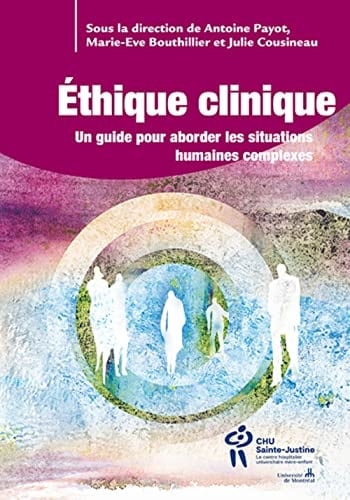 Ethique clinique Un guide pratique pour les situations complexes
