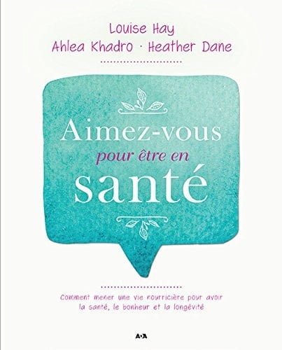 Aimez-Vous Pour être en Santé Comment Mener une Vie Nourricière Pour Avoir la Santé, le Bonheur et la Longévité