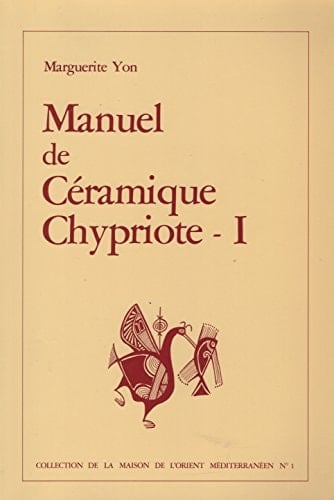Manuel de céramique chypriote problèmes historiques, vocabulaire, méthode. 1