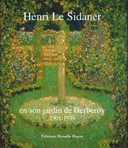 Le Sidaner en son jardin de Gerberoy, 1862-1939