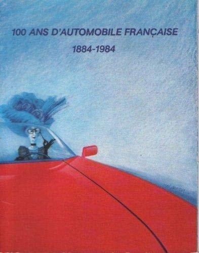 100 ans d'automobile française, 1884-1984 exposition, Grand Palais, Paris, 19 juin-19 août 1984