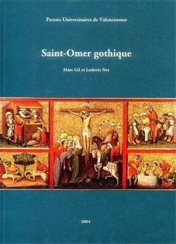 Saint-Omer gothique - les arts figuratifs à Saint-Omer à la fin du Moyen âge, 1250-1550