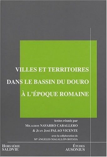 Villes et territoires dans le bassin du douro à l'époque romaine