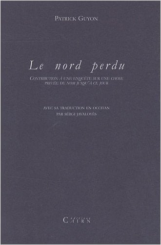Le nord perdu contribution à une enquête sur une chose privée de nom jusqu'à ce jour