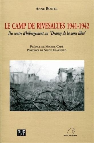 Le camp de Rivesaltes 1941-1942 du centre d'hébergement au "Drancy de la zone libre"